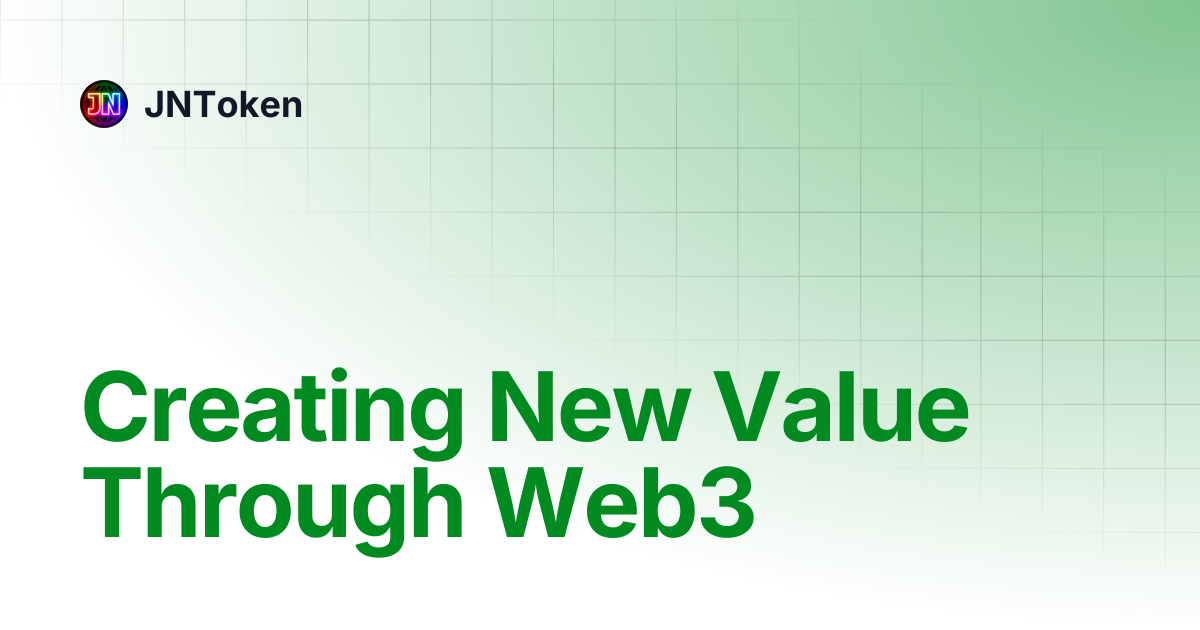 Creating New Value Through Web3 | JNToken